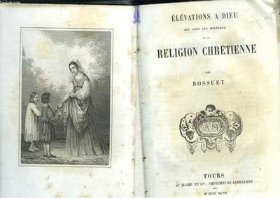 Elévations à Dieu sur tous les mystères de la Religion Chrétienne.
