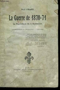 La Guerre de 1870 - 71. La République du 4 Septembre.