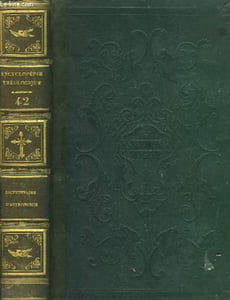 Encyclopédie Théologique. TOME 42 : Dictionnaire d'Astronomie, de Physique et de Métérologie.