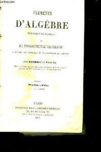 Eléments d'Algèbre, théorique et pratique et de Trigonométrie rectiligne.