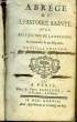 Abrégé de l'Histoire Sainte avec des preuves de la Religion.. COLLECTIF