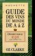 Guide des vins du monde de A à Z.. OZ CLARKE