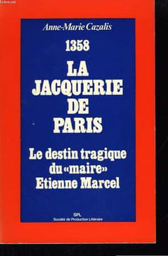 1358. La Jacquerie de Paris. CAZALIS Anne-Marie