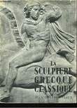 La sculpture grecque classique. TOME I. CHARBONNEAUX Jean