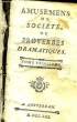 Amusemens de Société, ou Proverbes Dramatiques. TOMES III et IV, rn un seul volume.. COLLECTIF