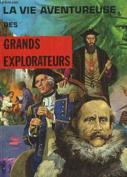 La vie aventureuse des Grands Explorateurs.. DAN Peter, UCKANGE Joseph