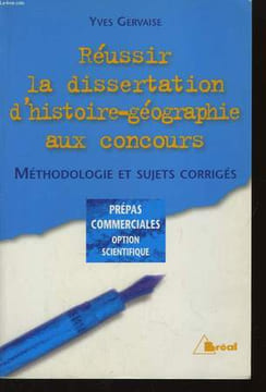 Réussir la dissertation d'histoire-géographique aux concours.. GERVAISE Yves