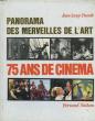 Panorama des Merveilles de l'Art. 75 ans de cinéma.. PASSEK Jean-Loup