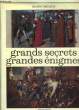 Grands secrets - Grandes énigmes.. DECAUX Alain