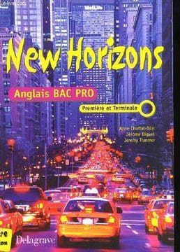 News Horizons. Anglais Bac Pro. Première et Terminale.. CHOFFAT-DÜRR Anne, DIGUET J. et TRANMER J.