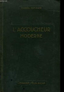 L'Accoucheur Moderne. Précis d'Obstétrique.