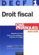 DECF n°1. Droit Fiscal. Cas Pratiques 2004 / 2005. PINTEAUX Patrick - GODARD Charles-Edouard.