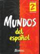 Mundos del Espanol. Classe de Seconde.. FERNANDEZ SANTOS Jeanne