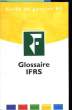 Guide de Gestion RF, Groupe Revue Fiduciaire. Glossaire IFRS. COLLECTIF