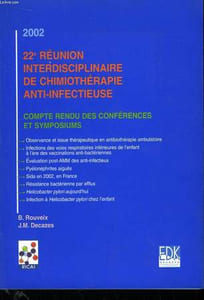 22ème Réunion interdisciplinaire de Chimiothérapie anti-infectieuse. Compte-Rendu des Conférences et Symposiums.