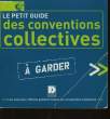 Le petit guide des conventions collectives.. COLLECTIF