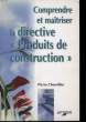 "Comprendre et maitriser la directive ""Produits de construction"".". CHEMILLIER Pierre