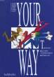 Your Way. Classes de Terminales, section technologiques. Option LV2. GUARY, STARCK, PERSEC ....