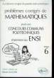 Problèmes corrigés de Mathématiques (options M, P, M et P, TA, TB, DEUG, épreuve commune). TOME 6. GUGGER Benoit