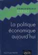 La politique économique aujourd'hui.. PRAGER Jean-Claude