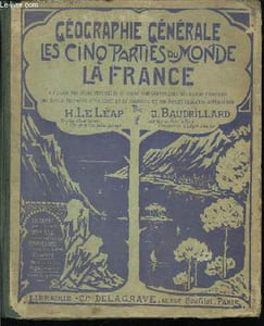 Géographie Générale. Les cinq parties du monde. La France, métropole & Colonies.
