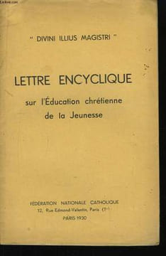 Lettre encyclique sur l'Education chrétienne de la Jeunesse.. PIE XI