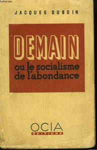 Demain ou le Socialisme de l'Abondance.