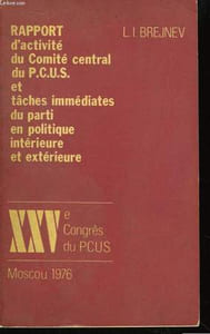 XXVe Congrès du P.C.U.S. Rapport d'activité du Comité central du P.C.U.S. et tâches immédiates du parti en politique intérieure et extérieure.