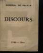 Discours 1940 - 1944. GENERAL DE GAULLE