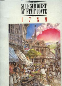 1788 - 1789. Si le Sud-Ouest m'était conté.