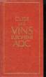 Guide des Vins d'appellation d'origine controlée.. COLLECTIF