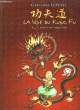 La Voie du Kung Fu. TOME 1 : L'oeuf de dragon.. LOYAU Gregoire