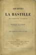Archives de La Bastille. Documents Inédits. Règnes de Louis XIV et de Louis XV (1711 à 1725). RAVAISSON François.