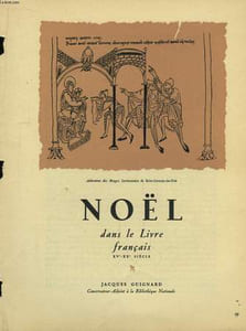 Noël dans le Livre français. XVe et XXeme siècle.