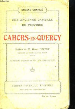 Une ancienne capitale de Province. Cahors-en-Quercy.. GRANGIE Eugène