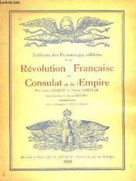 Tableaux des Personnages célèbres de la Révolution Française du Consulat et de l'Empire.. LHOMER Jean et CORNUAU Pierre
