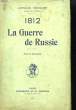 1812 - La Guerre de Russie.. CHUQUET Arthur