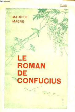 Le roman de Confucius.. MAGRE Maurice