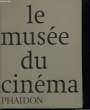 Le Musée du Cinéma.. COLLECTIF