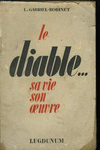Le diable ... sa vie, son oeuvre