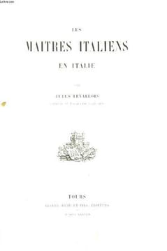 Les Maitres Italiens en Italie. LEVALLOIS Jules.