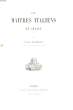 Les Maitres Italiens en Italie. LEVALLOIS Jules.
