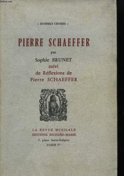 Pierre SCHAEFFER, suvi de réflexions. BRUNET Sophie