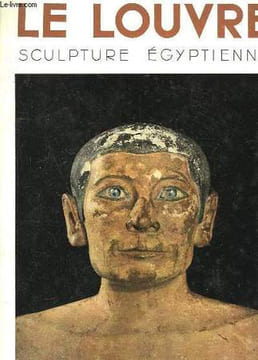 Le Louvre. Sculpture Egyptienne.. VANDIER Jacques et SOUGEZ Emmanuel