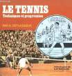 Le Tennis. Techniques et progression.. DEFLASSIEUX Alain