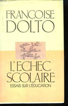 L'Echec Scolaire.. DOLTO Françoise / DOLTO-TOLITCH Catherine.