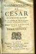 Les Commentaires de César, en latin et en françois.. CESAR J.