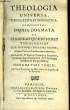 Theologie Universa, Speculativa et Dogmatica. 2nda pars, Tomi II. ANTOINE Paulo-Gabriele