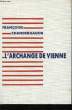 L'Archange de Vienne. CHANDERNAGOR Françoise