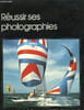 R&eacute;ussir ses phtographies. L'Univers de la Photographie. COLLECTIF